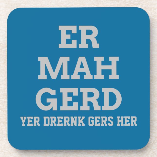 Grey Ermahgerd Coasters (Front)