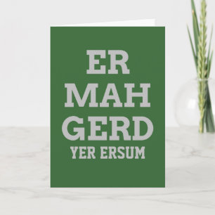 Grey Ermahgerd Greeting Card