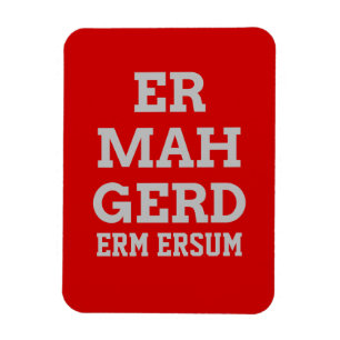 Grey Ermahgerd Premium Magnet