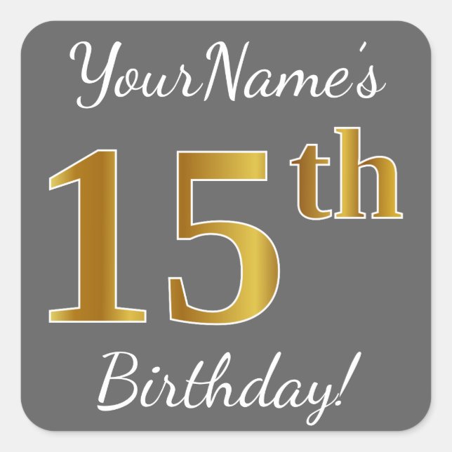 Grey, Faux Gold 15th Birthday + Custom Name Square Sticker (Front)