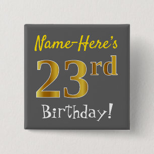 Grey, Faux Gold 23rd Birthday, With Custom Name 15 Cm Square Badge