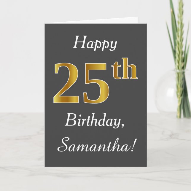 Grey, Faux Gold 25th Birthday + Custom Name Card (Front)