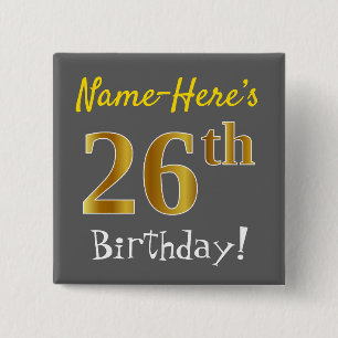 Grey, Faux Gold 26th Birthday, With Custom Name 15 Cm Square Badge