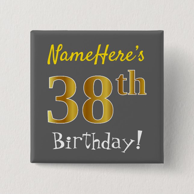 Grey, Faux Gold 38th Birthday, With Custom Name 15 Cm Square Badge (Front)