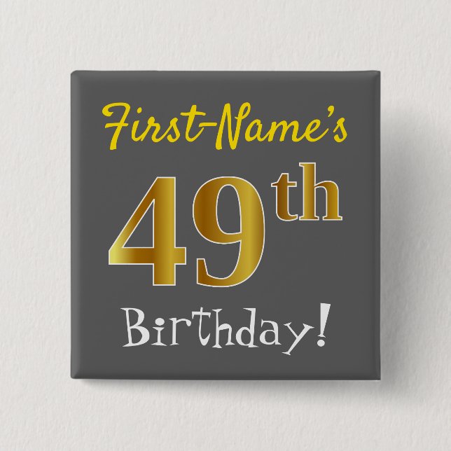 Grey, Faux Gold 49th Birthday, With Custom Name 15 Cm Square Badge (Front)