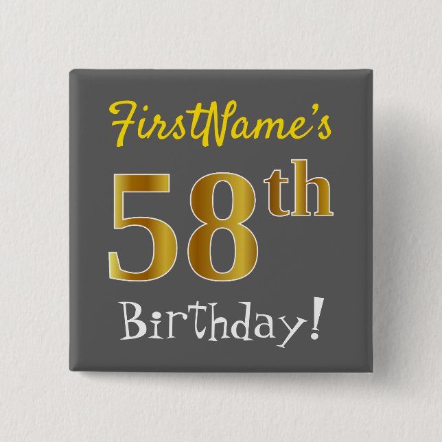 Grey, Faux Gold 58th Birthday, With Custom Name 15 Cm Square Badge (Front)