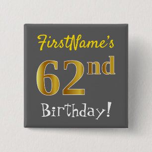 Grey, Faux Gold 62nd Birthday, With Custom Name 15 Cm Square Badge