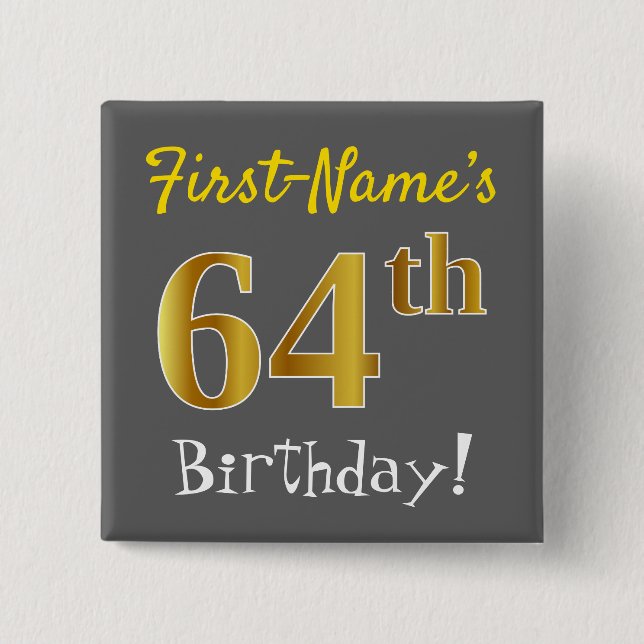 Grey, Faux Gold 64th Birthday, With Custom Name 15 Cm Square Badge (Front)