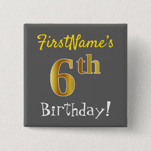 Grey, Faux Gold 6th Birthday, With Custom Name 15 Cm Square Badge