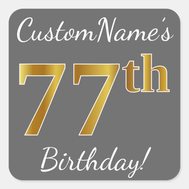 Grey, Faux Gold 77th Birthday + Custom Name Square Sticker (Front)