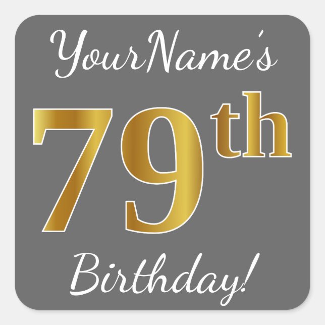 Grey, Faux Gold 79th Birthday + Custom Name Square Sticker (Front)