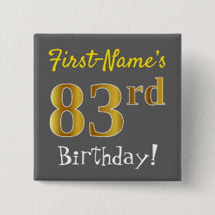 Grey, Faux Gold 83rd Birthday, With Custom Name 15 Cm Square Badge