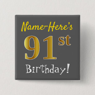 Grey, Faux Gold 91st Birthday, With Custom Name 15 Cm Square Badge