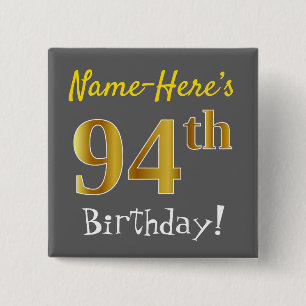 Grey, Faux Gold 94th Birthday, With Custom Name 15 Cm Square Badge