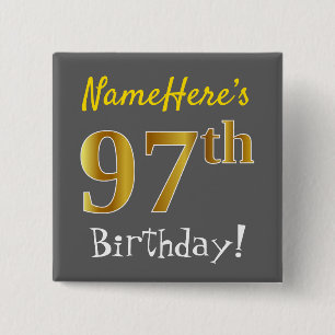 Grey, Faux Gold 97th Birthday, With Custom Name 15 Cm Square Badge