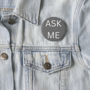 Grey Grey Ask Me - Button Business & Volunteers