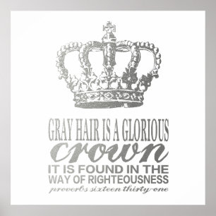 Grey hair is a glorious crown, silver scripture poster