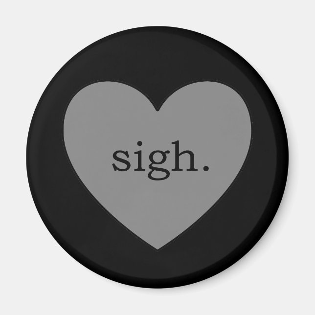 Grey Heart Sigh Magnet (Front)