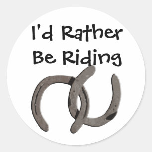 Grey Horse Shoes I'd Rather Be Riding Sticker