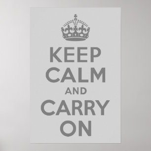 Grey Keep Calm and Carry On Poster