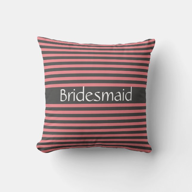 Grey Pink Stripes Bridesmaid Gift Wedding Favours Cushion (Front)