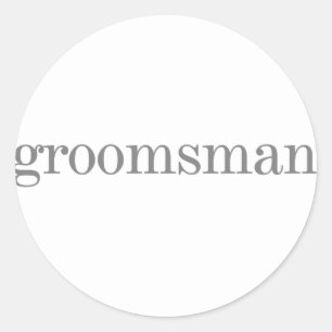 Grey Text Groomsman Classic Round Sticker