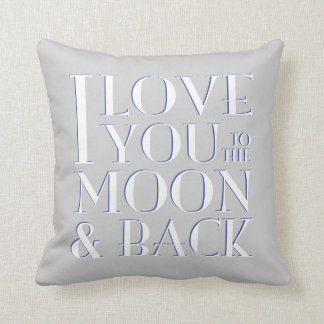 Grey White Blue Love you to the moon & back Cushion