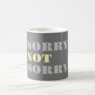 Grey Yellow Sorry Not Sorry Mug