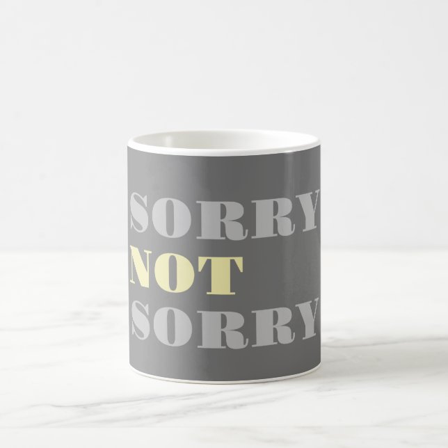 Grey Yellow Sorry Not Sorry Mug (Center)