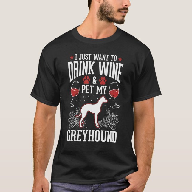 Greyhound And Wine Italian Greyhound Whippet T-Shirt (Front)