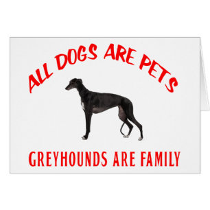 GREYHOUND ARE FAMILY