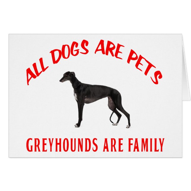 GREYHOUND ARE FAMILY (Front Horizontal)