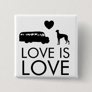Greyhound Button Love is Love