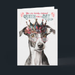 Greyhound Dog Queen for Day Funny Birthday Card<br><div class="desc">Doesn't this happy Greyhound dog look ready for a celebration in rose coloured reading glasses and a floral decorated crown fit for a queen? A fun birthday card for the hound dog lover!</div>