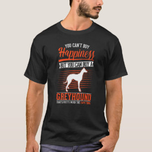 Greyhound Happiness Galgo Espanol Greyhound T-Shirt