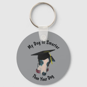 Greyhound My Dog Is Smarter Than Yours Funny Key Ring
