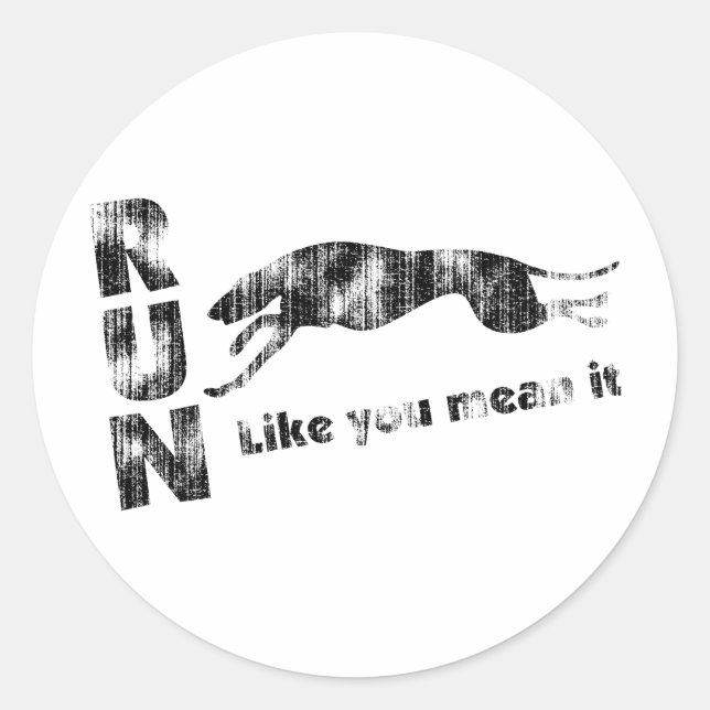Greyhound Run Like You Mean It Classic Round Sticker (Front)