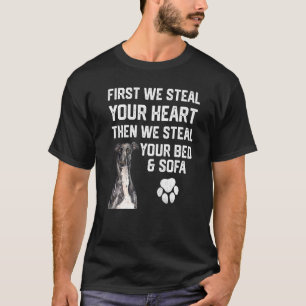 Greyhound Steal Your Heart Steal Your Bed and Sofa T-Shirt