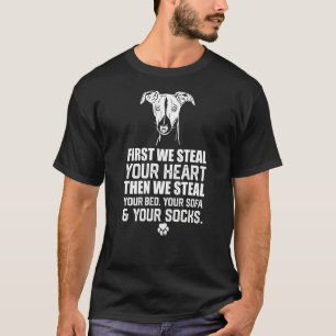 Greyhound Steal Your Heart Steal Your Bed and Sofa T-Shirt