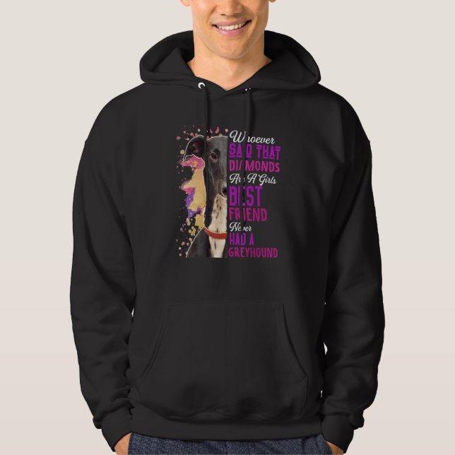 Greyhounds Are A Girls Best Friend Dog Mama Mum Mu Hoodie (Front)