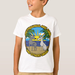 GREYHOUNDS ARE COOL AND OTHERS DROOL T-Shirt