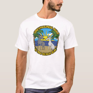 GREYHOUNDS RULE 45 Mph BEACH BUM T-Shirt