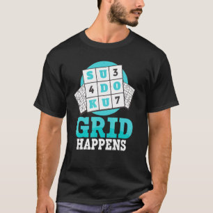 Grid Happens For A Sudoku Master T-Shirt