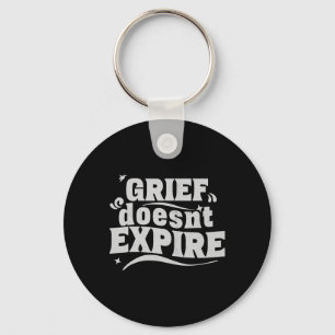 Grief Doesn't Expire - Mental Health And Grief Quo Key Ring