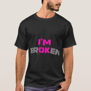 Grief Keepsake Broken Invisible Illness I'm OK I'm T-Shirt