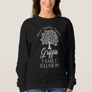 Griffin Family Reunion Back Together Again For All Sweatshirt
