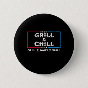 Grill And Chill Funny Sarcastic Election Bbq 6 Cm Round Badge