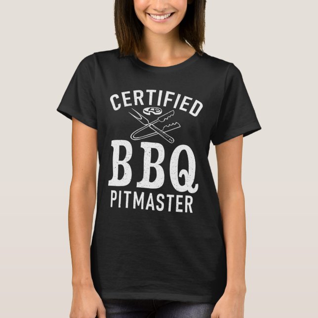 Grill Barbecue Grilling Certified Bbq Pitmaster  T-Shirt (Front)
