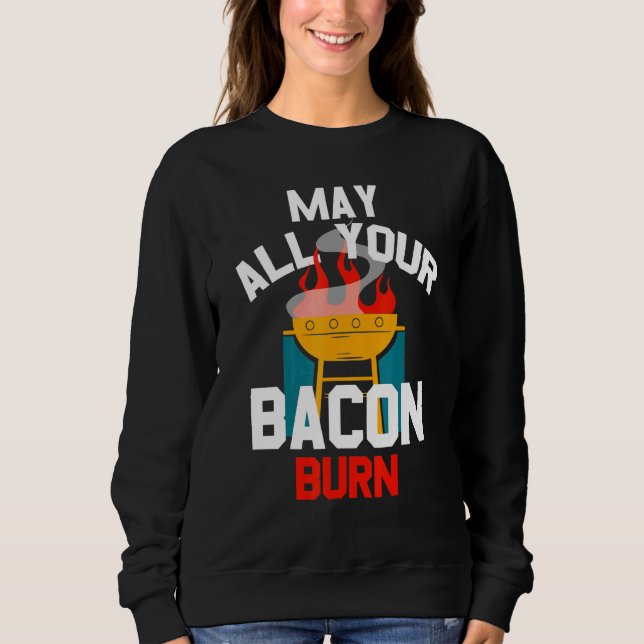Grill   Burning Bacon Sweatshirt (Front)