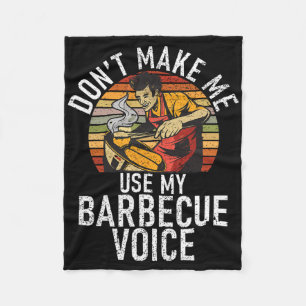 Grill Dont Make Me Use My Barbecue Voice Grilling Fleece Blanket